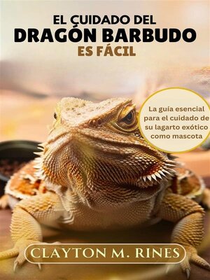 cover image of El cuidado del dragón barbudo es fácil
